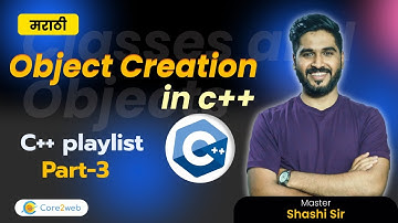 Classes & Objects in C++ Explained in Marathi - Part3 | Shashi Sir | Beginners Complete Introduction
