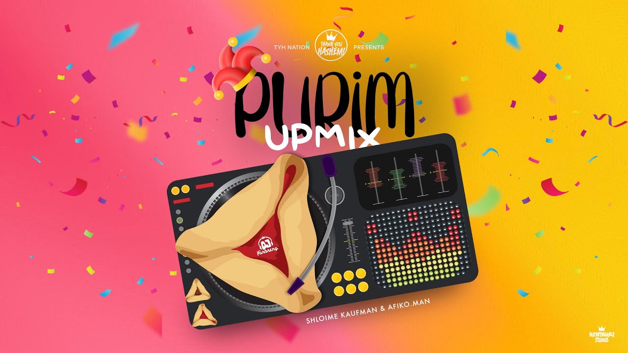 Purim Upmix | DJ Farbreng | Shloime Kaufman | Ft. Afiko.man | TYH Nation