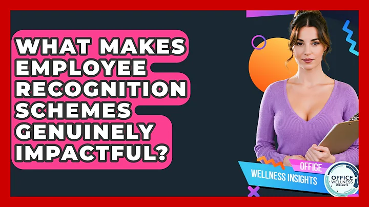 What Makes Employee Recognition Schemes Genuinely Impactful? - Office Wellness Insights
