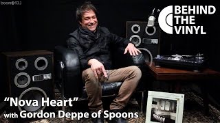 Behind The Vinyl - "Nova Heart" with Gordon Deppe of the Spoons chords