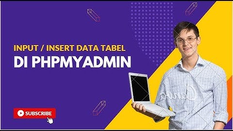 Part 5 - Input / Insert Data di PHPMyadmin MySQL - PHPMyadmin Tutorial Indonesia