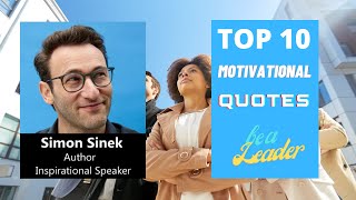 Author and Inspirational Speaker Simon Sinek's 10  Quotes