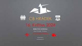 CB Hrádek, Biblická hodina, čtvrtek 16-05-2024