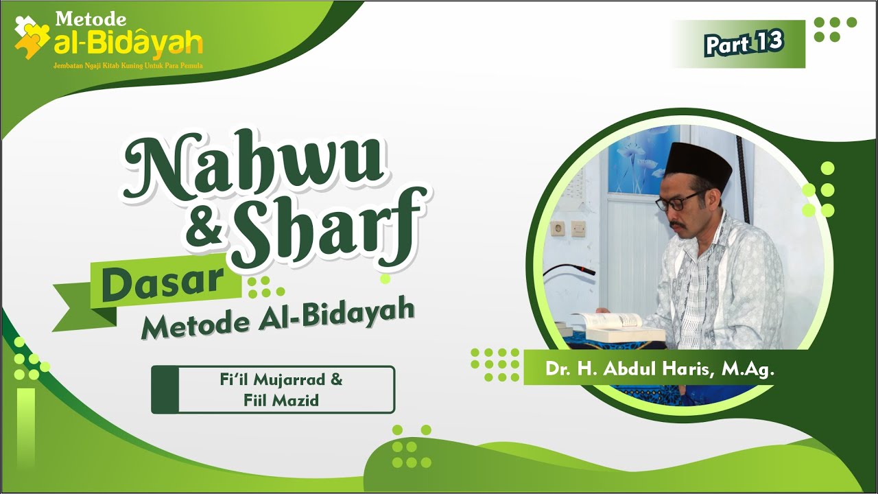 #13 NAHWU SHOROF DASAR METODE AL BIDAYAH - BAB FIIL MUJARRAD & MAZID