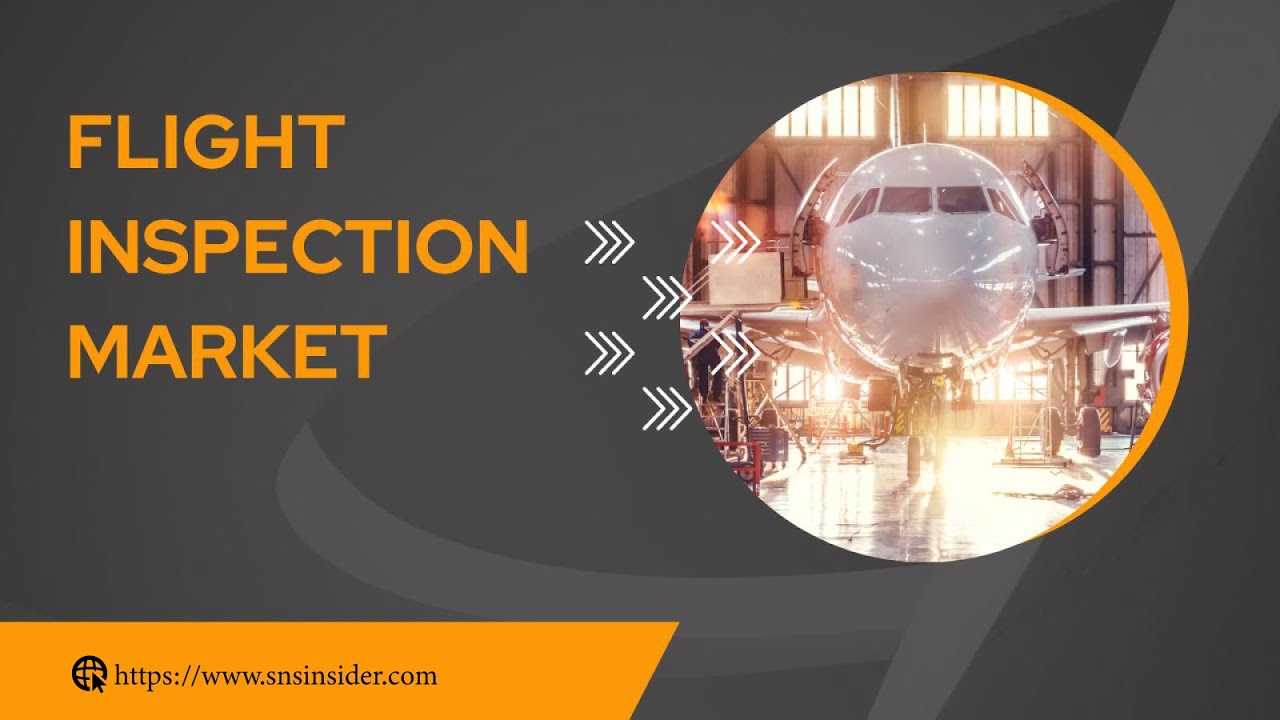 Flight Inspection Market 2023 - Increasing Demand Due to Safe Travel & Security Issue | SNS Insider