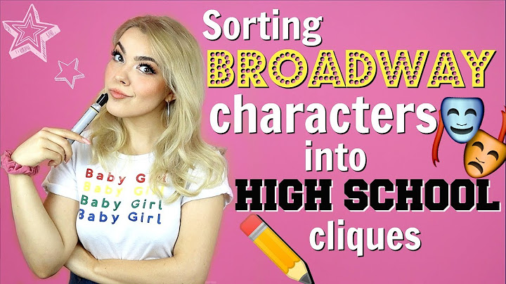 Sorting BROADWAY Characters into HIGH SCHOOL Cliques!