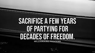 Sacrifice A Few Years Of Partying For Decades Of Freedommotivational Quotesbd
