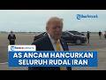 Trump Ancam Hancurkan Kemampuan Rudal Iran dan Tarik Lebih 5.000 Pasukan Militer AS dari Jerman