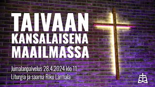 Taivaan kansalaisena maailmassa - Jumalanpalvelus 28.4.2024