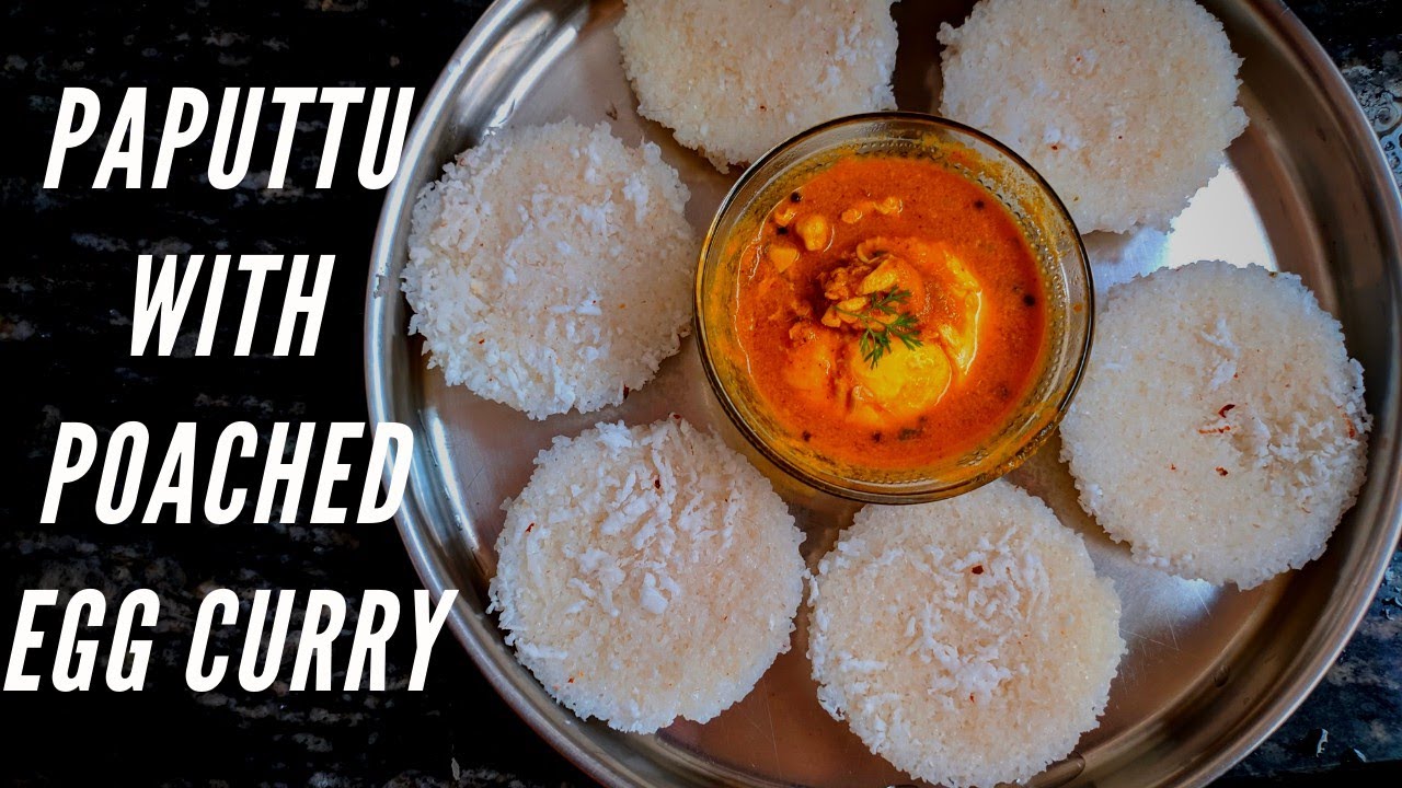 Coorg Cuisine : Coorg Paputtu Recipe with Poached Egg Curry