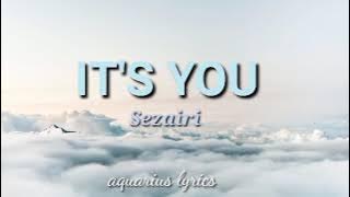 Its You - Sezairi / lyrics