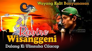 Edisi Full Cerita Wayang Banyumasan || Dalang Ki Ulinnuha Cilacap Lakon Rabine Wisanggeni