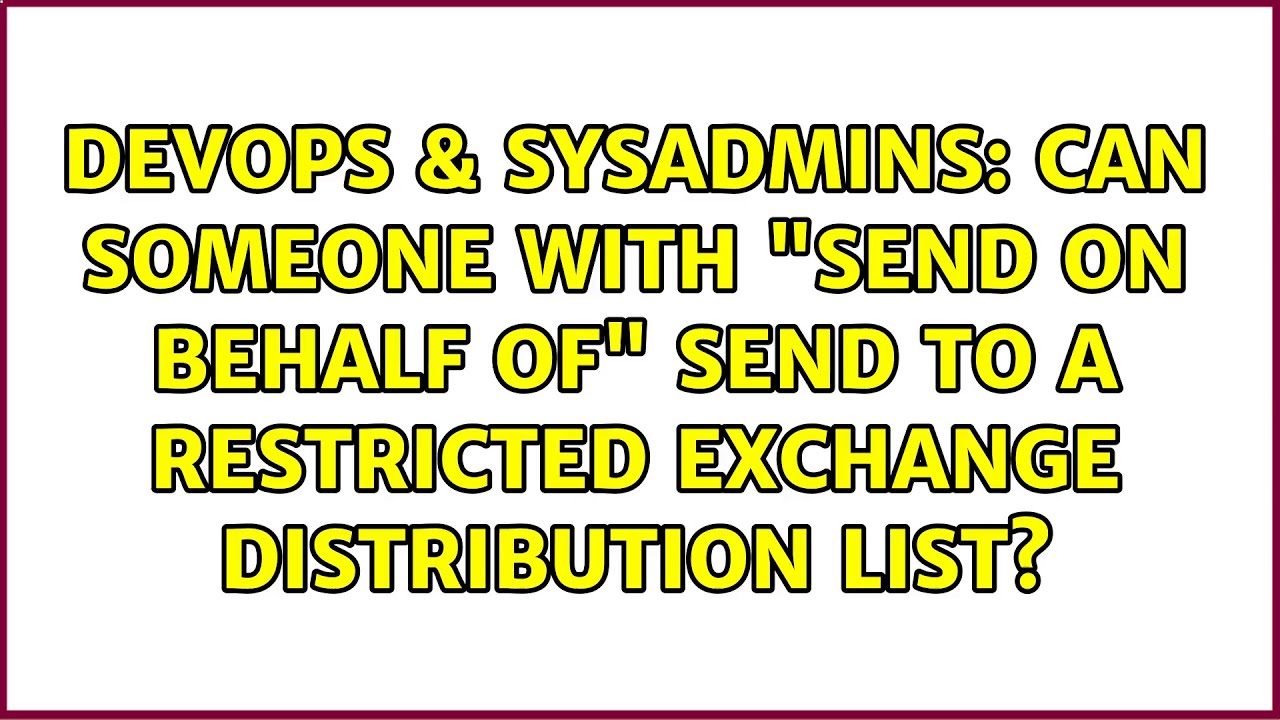 Can someone with "send on behalf of" send to a restricted exchange