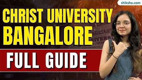 Crack Christ University Bangalore 2025 | Admission, Courses, Entrance Tips & Fees #christbangalore