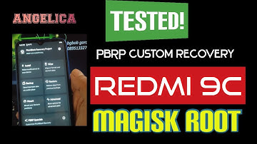 Tested! Redmi 9C (angelica) magisk root  using PBRP custom recovery (TWRP branch)