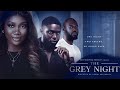 THE GREY NIGHT Chineye Nnebe Ray Adeka Nigerian Movies 2025 Latest Full Movies THE GREY NIGHT Chineye Nnebe Ray Adeka Nigerian Movies 2025 Latest Full Movies