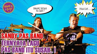 MUSIC - SANDY PAS BAND - TERNYATA LAGU PAS BAND ITU SUSAH..!