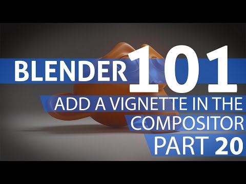 20_Blender_101 - Add a Vignette in the Blender compositor