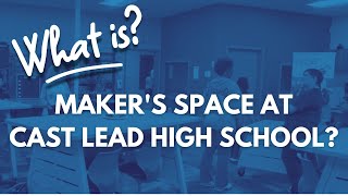 Grand opening of CAST Lead Maker Space!