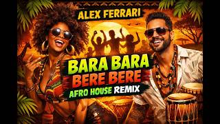 Alex Ferrari – Bara Bara Bere Bere (Afro House Remix)