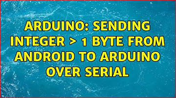 Arduino: Sending Integer ＞ 1 Byte from Android to Arduino over Serial