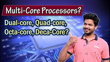 Multi-Core Processors? Dualcore Vs Quadcore Vs Octacore? Is More Cores Always Better?