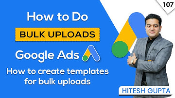 Google Ads Bulk Upload | How to create Templates for Bulk Upload in Google Ads | #googleadscourse
