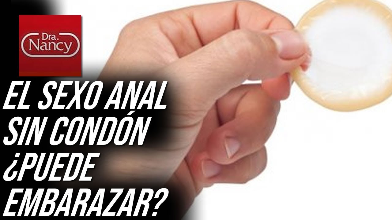 El sexo anal sin condón ¿puede embarazar? - YouTube