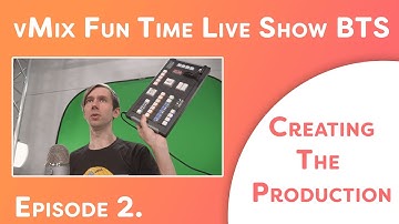 Episode 2: Creating the production.  vMix Fun Time Live Show BTS *InSaNe* (HD) //1080p\\