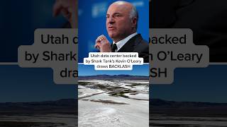 Utah data center backed by Shark Tank’s Kevin O’Leary draws BACKLASH