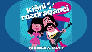 Download lagu Ivanka & Mrle - Kišni razdraganci 2 (full album)
