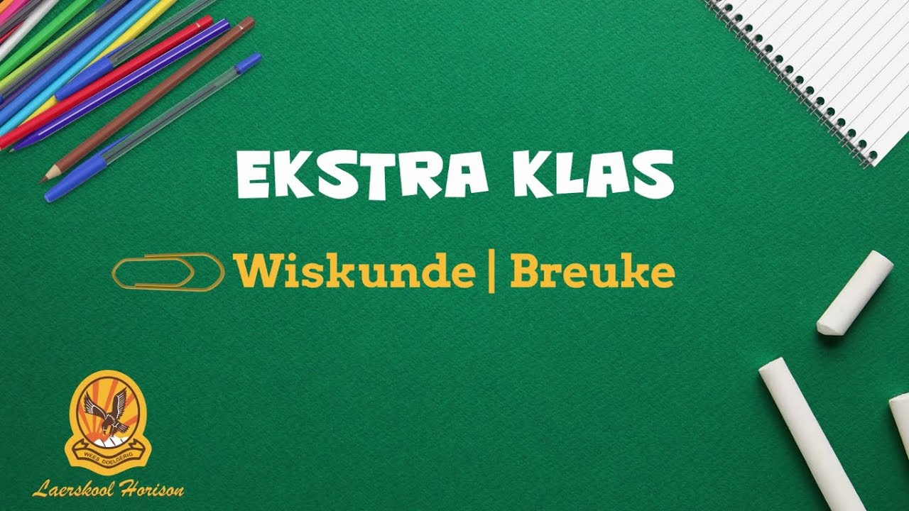 Ekstra Klas | Wiskunde | Breuke