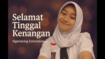 Selamat Tinggal Kenangan - Sigerincing Entertainment