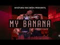 My Banana by Ramsoh Latinho (Wimbo wa kinyaturu)