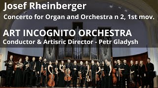 J. Rheinberger / Concerto for Organ № 2 – 1st mov. Art Incognito Orchestra; P. Gladysh – Conductor