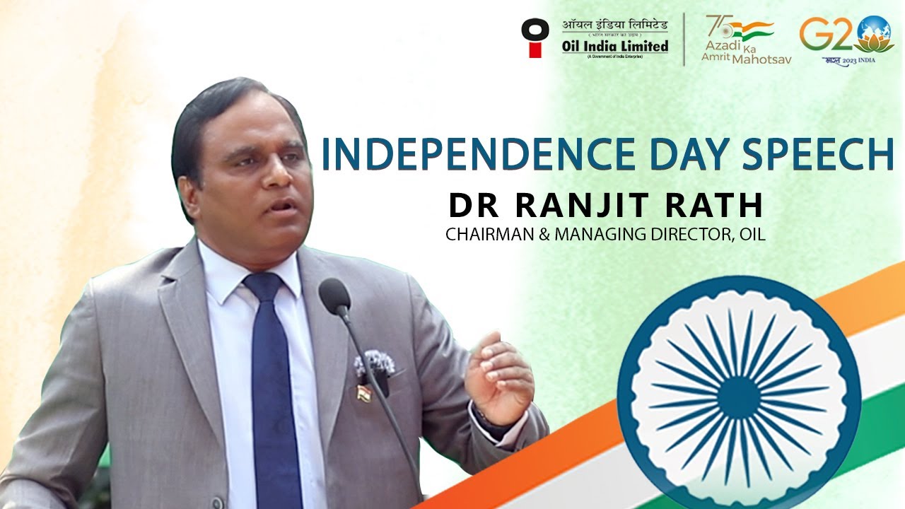 Ranjit Rath Independence Day 2023: Dr Ranjit Rath, CMD OIL Speech on 15 Aug 2023 ...