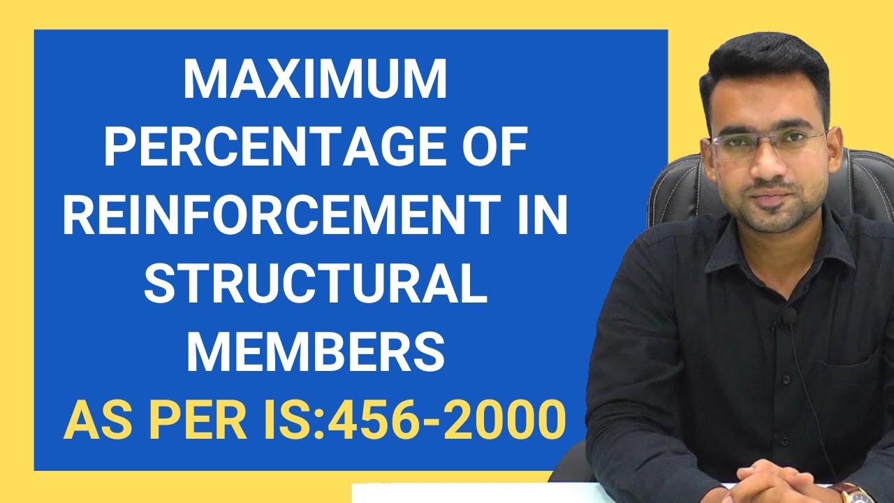 Maximum Percentage Of Steel In Structural Members As Per IS 456 2000 is-code-456-2000-specifications-for-deflection-control-of-beam