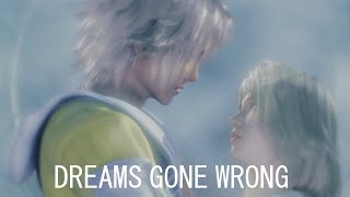 Dreams Gone Wrong | Yuna x Tidus