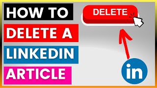 Information How To Delete A LinkedIn Article [in 2025] News