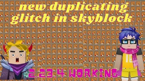 FOUND NEW DUPLICATING GLITCH 2.23.4 VERSION IN SKYBLOCK BLOCKMAN GO