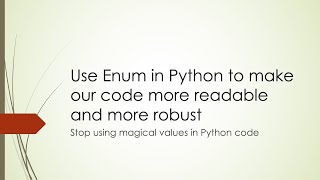 Use Enum in Python to make our code more readable and more robust (Python | Enum)