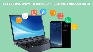 4 Effective Ways to Backup & Restore Android Data - 2022 Guide