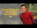 Andy Williams........Music To Watch Girls By.