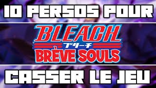 BRÈVE SOULS #6 : 10 PERSOS POUR CASSER LE JEU ♦ Bleach Brave Souls