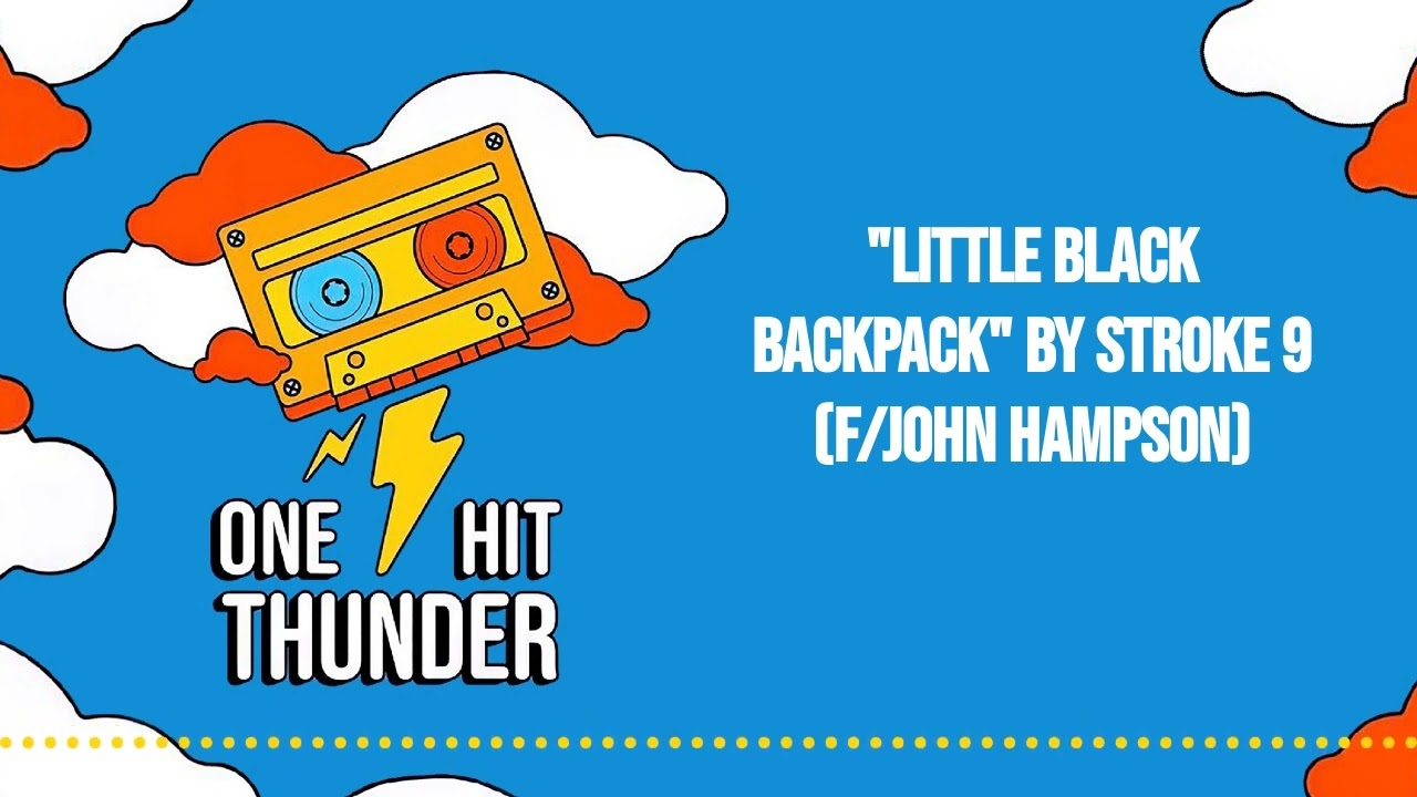 "Little Black Backpack" by Stroke 9 (f/John Hampson) | One Hit Thunder [AUDIO]