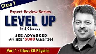 LEVEL UP Course (Class 1) for JEE Advanced Physics Review | Class 12 Review #LevelUpJEEadvanced