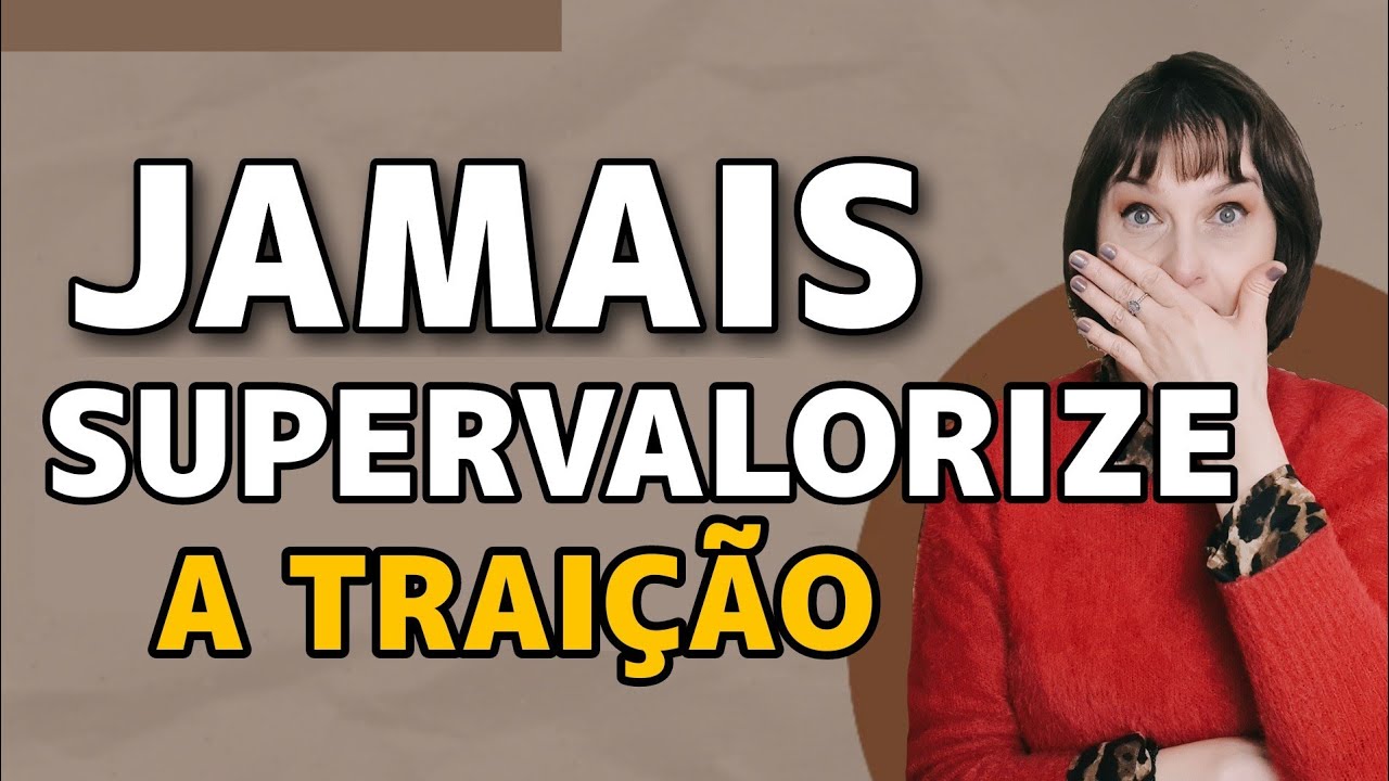 AULÃO - Jamais Super Valorize a Traição ♡ @jaquelinepintopsicologa