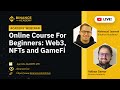 Online Course For Beginners: Web3, NFTs and GameFi