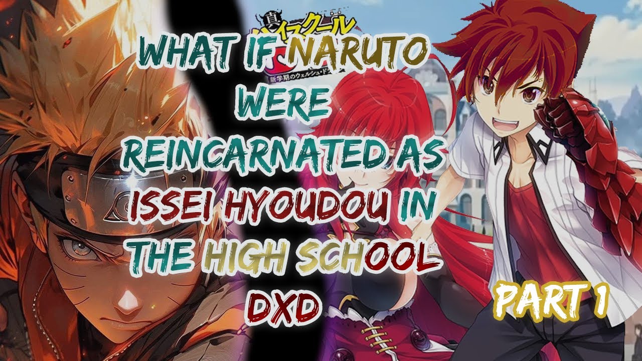 [Shinobi of High School 1] What if Naruto were reincarnated as Issei Hyoudou in the High School DxD?