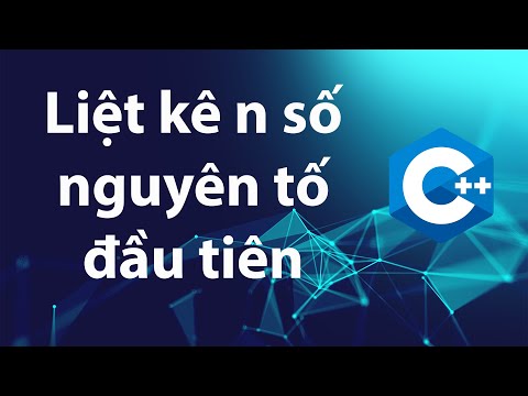 C++ Bài tập 2.11: Liệt kê n số nguyên tố đầu tiên